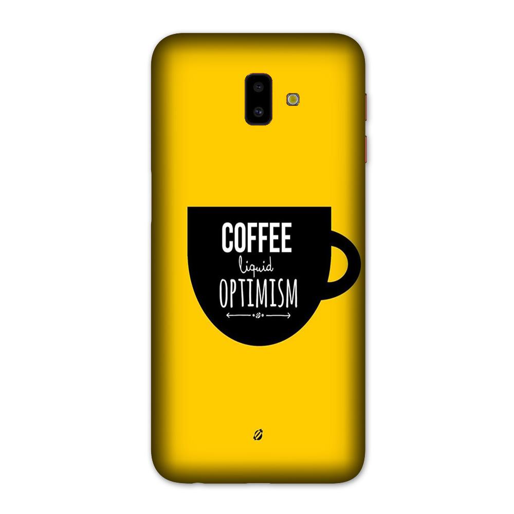 Coffee Optimism Mobile Back Case for Galaxy J6 Plus (Design - 353)