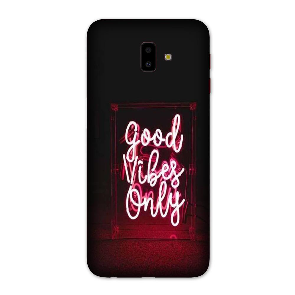 Good Vibes Only Mobile Back Case for Galaxy J6 Plus (Design - 354)