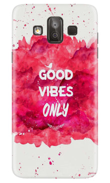 Good Vibes Only Mobile Back Case for Galaxy J7 Duo (Design - 393)
