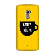 Coffee Optimism Mobile Back Case for Lenovo K4 Note (Design - 353)
