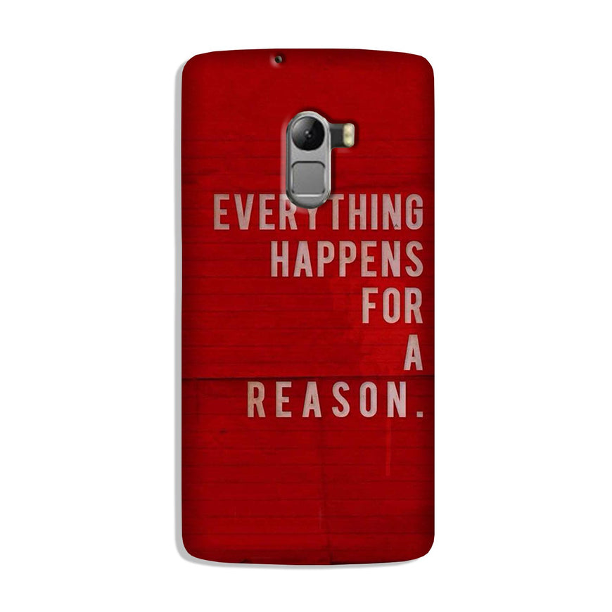 Everything Happens Reason Mobile Back Case for Lenovo K4 Note (Design - 378)