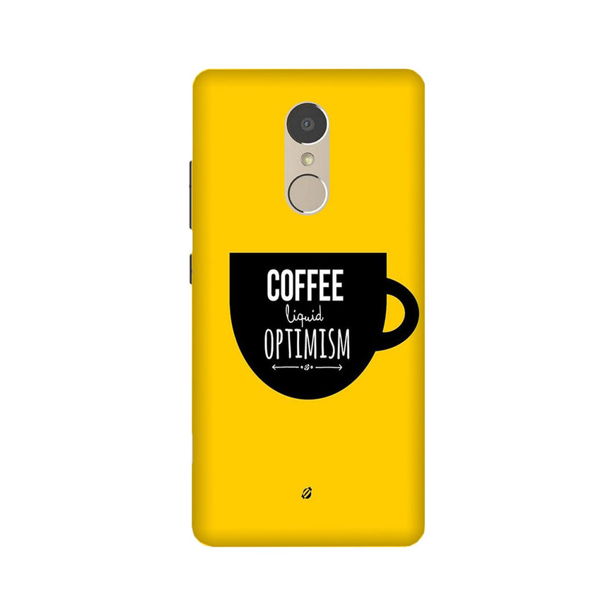 Coffee Optimism Mobile Back Case for Lenovo K6 Note (Design - 353)