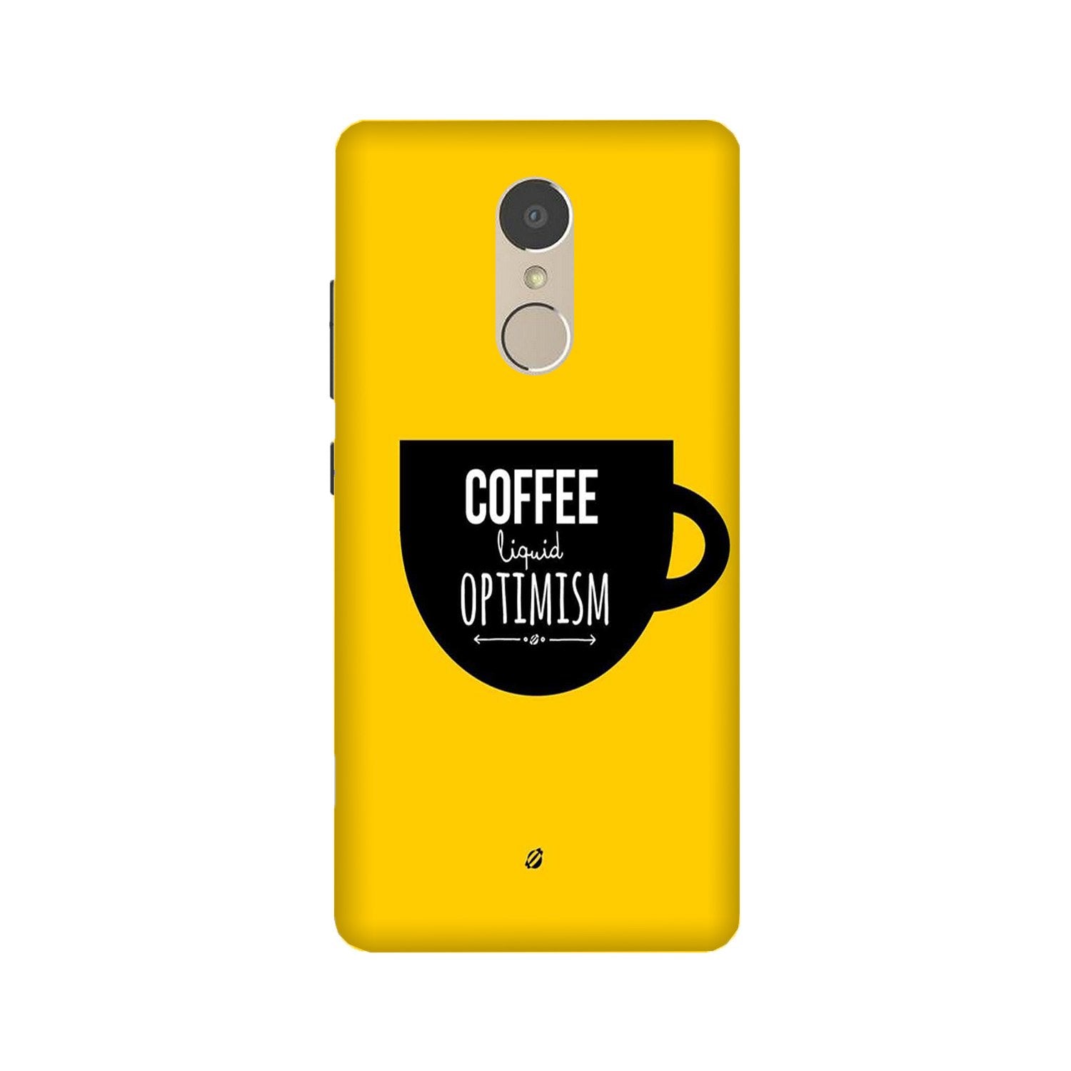 Coffee Optimism Mobile Back Case for Lenovo K6 / K6 Power (Design - 353)