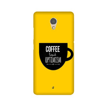 Coffee Optimism Mobile Back Case for Lenovo P2 (Design - 353)