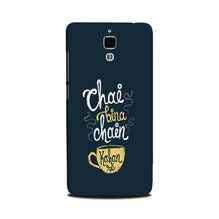 Chai Bina Chain Kahan Mobile Back Case for Mi 4  (Design - 144)