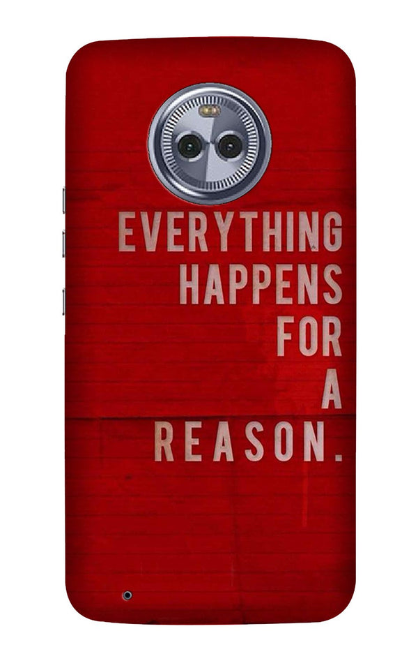 Everything Happens Reason Mobile Back Case for Moto G6 Plus (Design - 378)