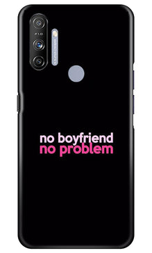 No Boyfriend No problem Mobile Back Case for Realme Narzo 20A  (Design - 138)