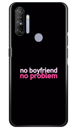 No Boyfriend No problem Case for Realme Narzo 20A(Design - 138)