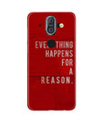 Everything Happens Reason Mobile Back Case for Nokia 8 (Design - 378)