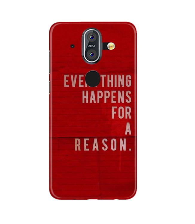 Everything Happens Reason Mobile Back Case for Nokia 8 (Design - 378)