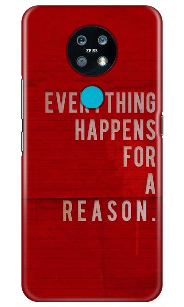 Everything Happens Reason Mobile Back Case for Nokia 7.2 (Design - 378)