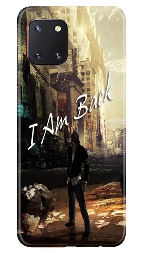 I am Back Case for Samsung Note 10 Lite (Design No. 296)