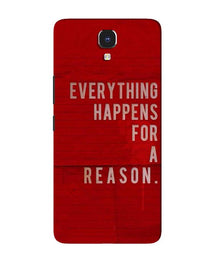Everything Happens Reason Mobile Back Case for Infinix Note 4 (Design - 378)