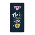 Chai Bina Chain Kahan Case for Galaxy Note 9  (Design - 144)