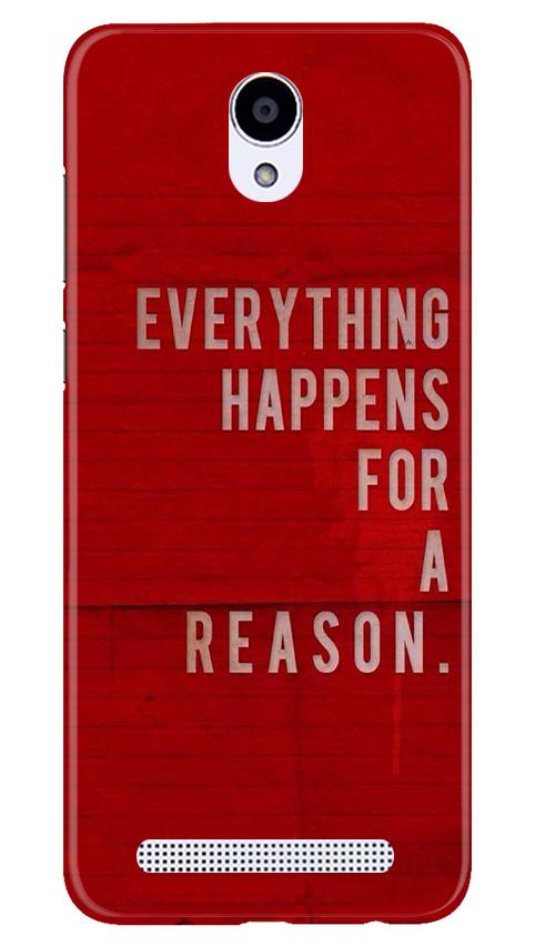 Everything Happens Reason Mobile Back Case for Xiaomi Redmi Note Prime (Design - 378)