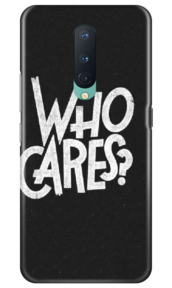 Who Cares Case for OnePlus 8