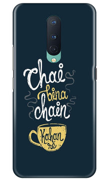 Chai Bina Chain Kahan Mobile Back Case for OnePlus 8  (Design - 144)