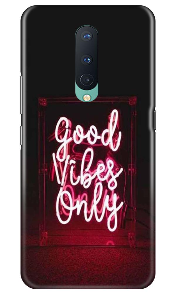 Good Vibes Only Mobile Back Case for OnePlus 8  (Design - 354)