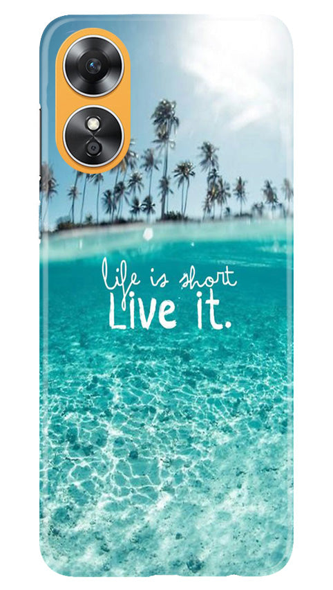 Life is short live it Case for Oppo A17