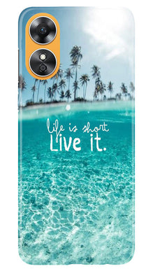Life is short live it Mobile Back Case for Oppo A17 (Design - 45)