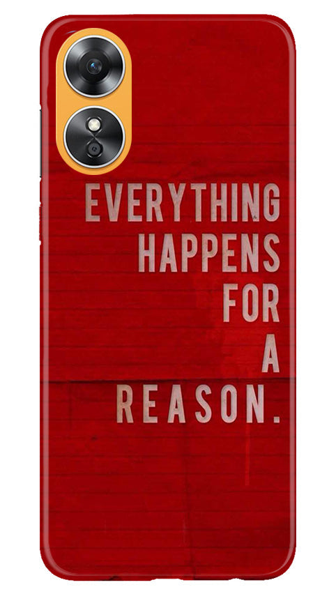 Everything Happens Reason Mobile Back Case for Oppo A17 (Design - 337)