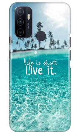 Life is short live it Case for Oppo A33
