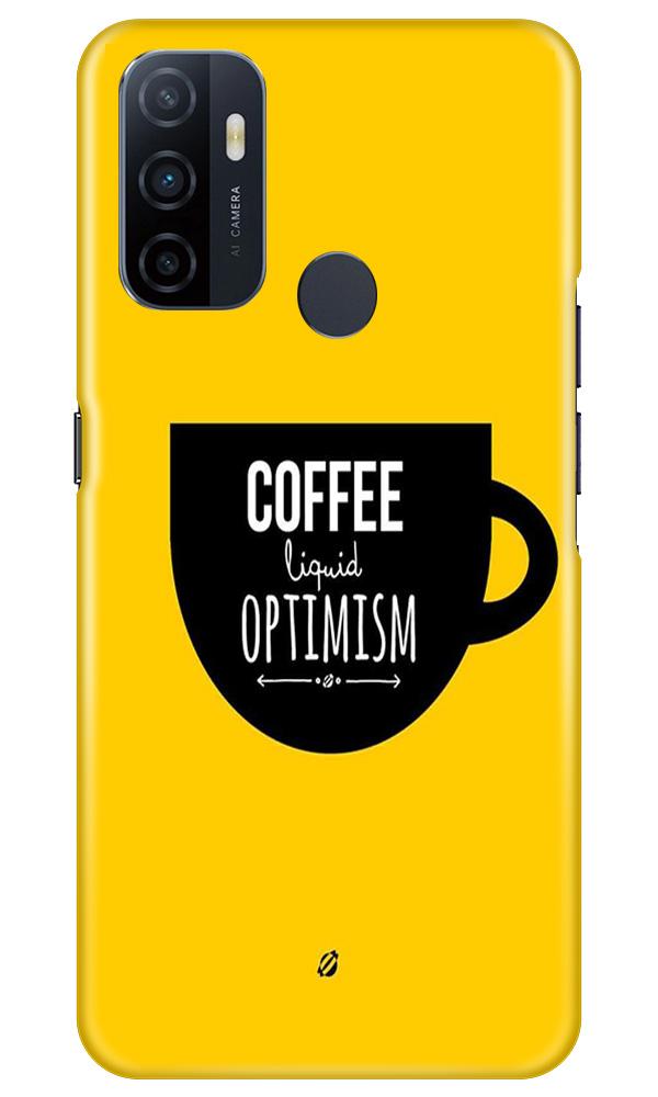 Coffee Optimism Mobile Back Case for Oppo A53 (Design - 353)