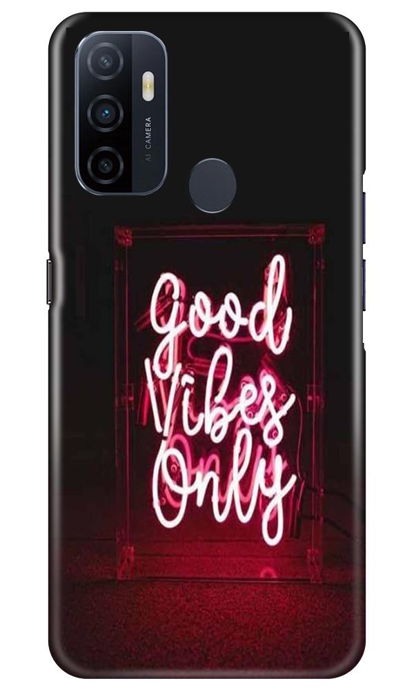 Good Vibes Only Mobile Back Case for Oppo A53 (Design - 354)