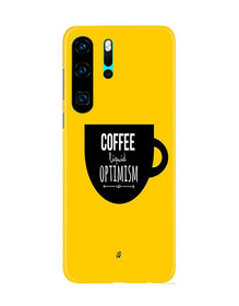 Coffee Optimism Mobile Back Case for Huawei P30 Pro (Design - 353)