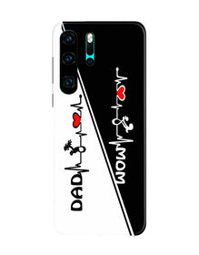 Love Mom Dad Mobile Back Case for Huawei P30 Pro (Design - 385)
