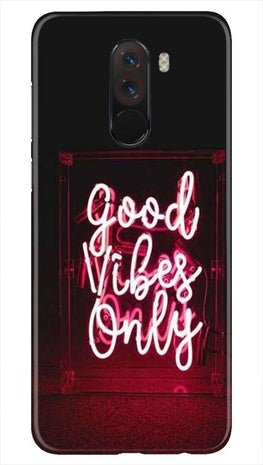 Good Vibes Only Mobile Back Case for Poco F1(Design - 354)