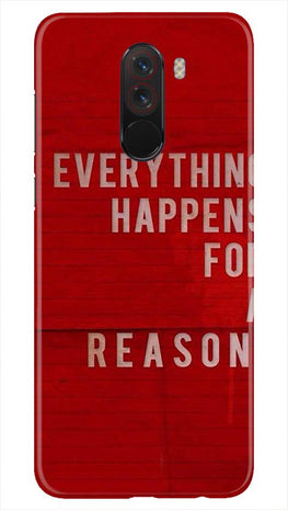 Everything Happens Reason Mobile Back Case for Poco F1(Design - 378)