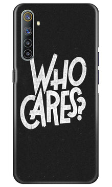 Who Cares Mobile Back Case for Realme 6 (Design - 94)