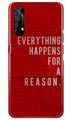 Everything Happens Reason Mobile Back Case for Realme 7 (Design - 378)