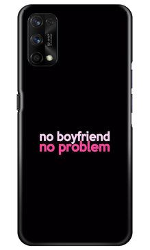 No Boyfriend No problem Mobile Back Case for Realme 7 Pro  (Design - 138)