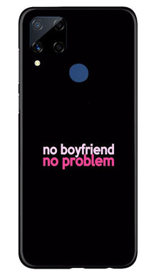 No Boyfriend No problem Mobile Back Case for Realme C15  (Design - 138)