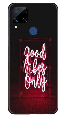 Good Vibes Only Mobile Back Case for Realme C15 (Design - 354)