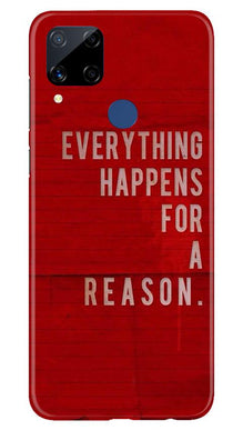 Everything Happens Reason Mobile Back Case for Realme C15 (Design - 378)