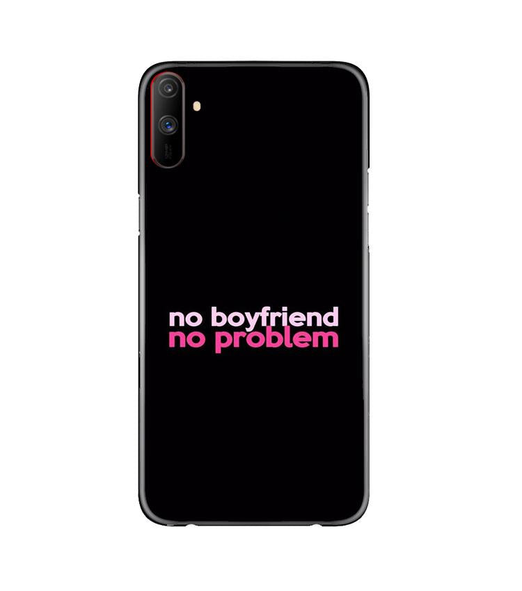 No Boyfriend No problem Case for Realme C3  (Design - 138)