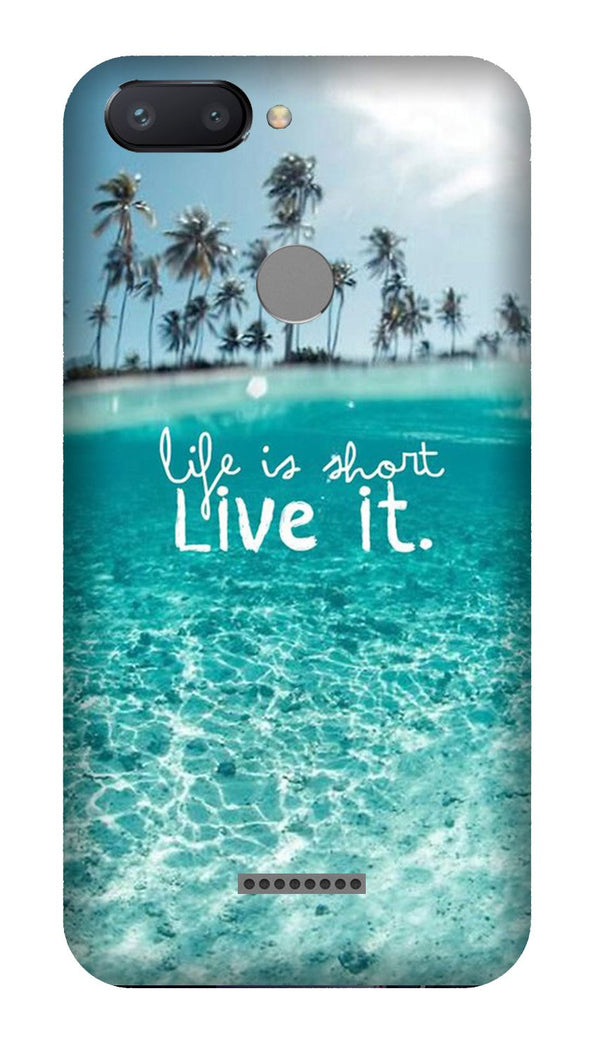 Life is short live it Case for Redmi 6