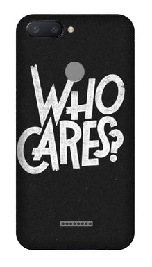 Who Cares Case for Redmi 6
