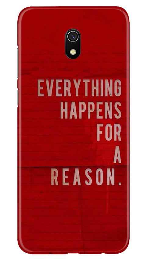 Everything Happens Reason Mobile Back Case for Xiaomi Redmi 8A  (Design - 378)