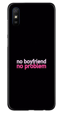 No Boyfriend No problem Mobile Back Case for Xiaomi Redmi 9a  (Design - 138)