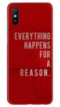 Everything Happens Reason Mobile Back Case for Xiaomi Redmi 9a (Design - 378)