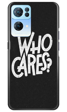 Who Cares Mobile Back Case for Oppo Reno 7 Pro 5G (Design - 94)