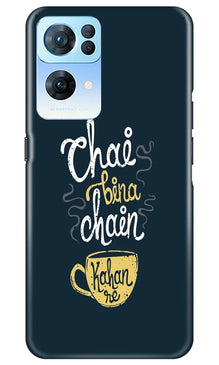 Chai Bina Chain Kahan Mobile Back Case for Oppo Reno 7 Pro 5G  (Design - 144)