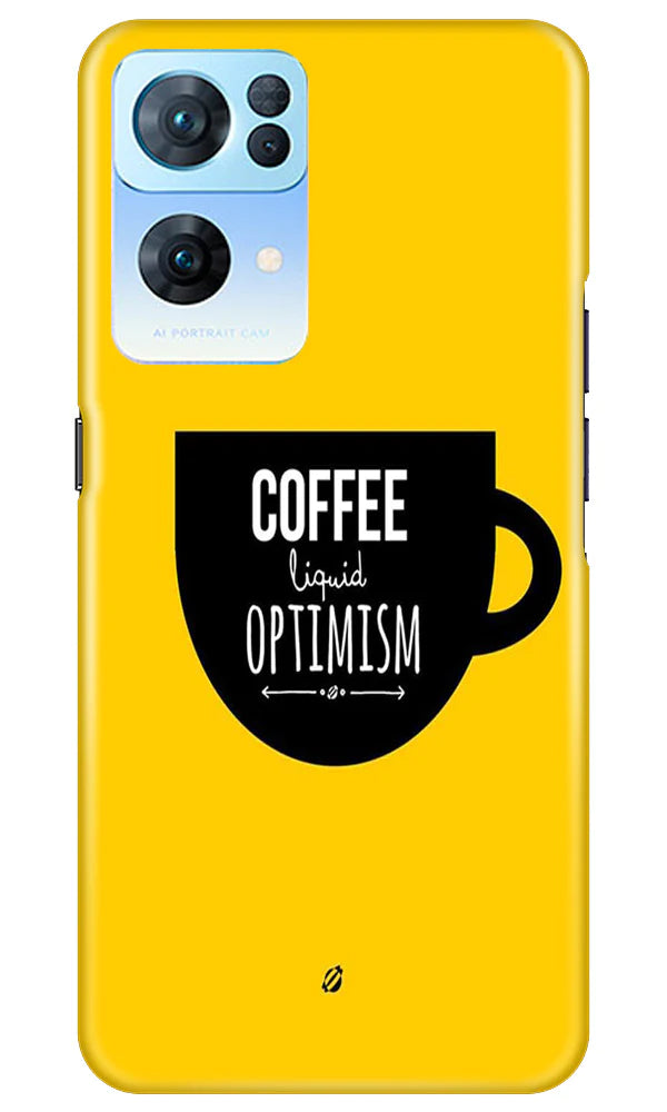 Coffee Optimism Mobile Back Case for Oppo Reno 7 Pro 5G (Design - 313)