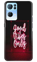 Good Vibes Only Mobile Back Case for Oppo Reno7 Pro 5G (Design - 314)