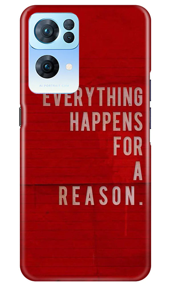 Everything Happens Reason Mobile Back Case for Oppo Reno7 Pro 5G (Design - 337)