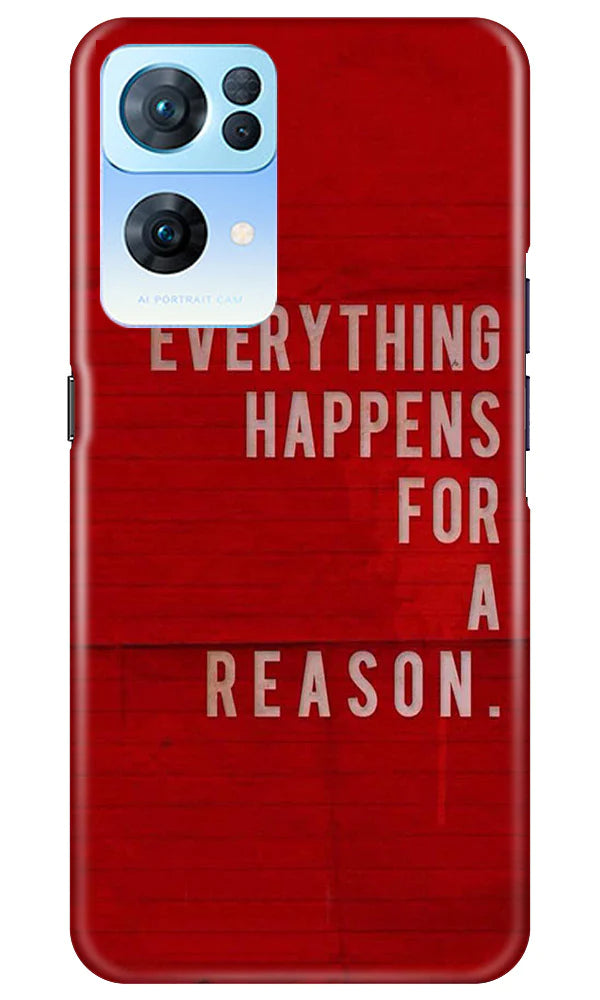 Everything Happens Reason Mobile Back Case for Oppo Reno 7 Pro 5G (Design - 337)